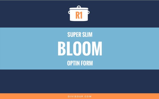R1 – Super Slim Bloom Optin Form