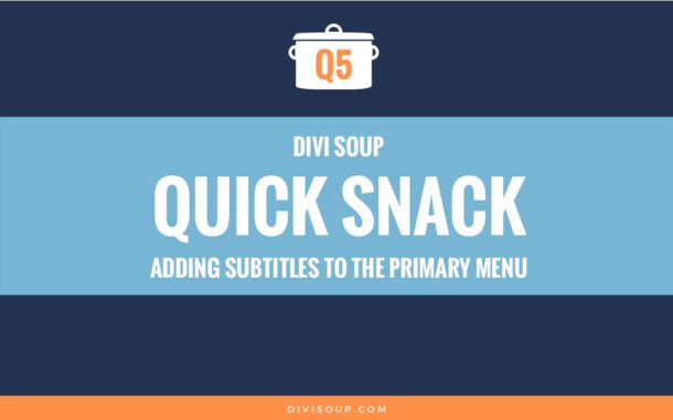 Q5: Adding Subtitles to the Primary Menu