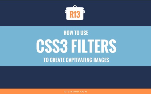 R13: How to use CSS3 filters to create captivating images