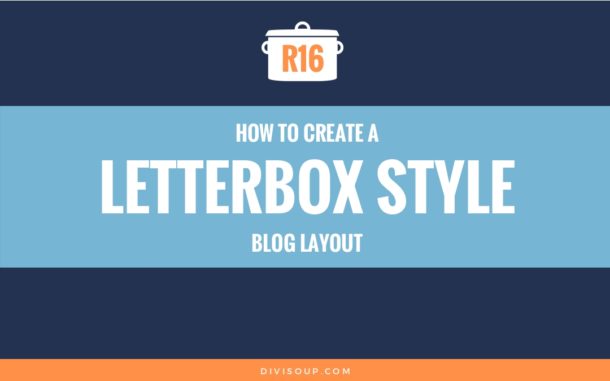 R16: How to Create a Letterbox Style Blog Layout