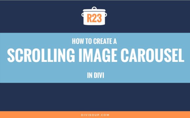 R23: How to Create a Scrolling Image Carousel in Divi