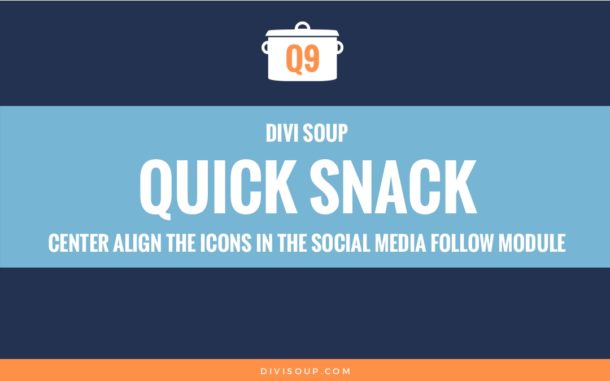 Q9: Center Align the Icons in the Social Media Follow Module