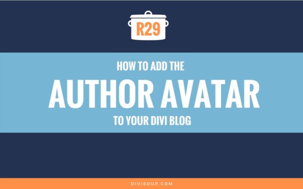 R29: How to add the Author Avatar to your Divi Blog