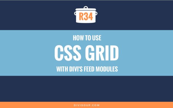 R34: How to use CSS Grid with Divi’s Feed Modules