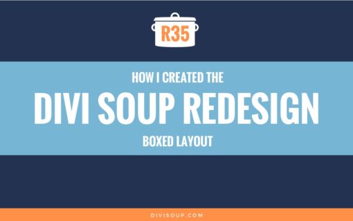 R35: How I Created the Divi Soup Redesign Boxed Layout