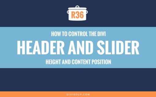 R36: How to Control the Divi Header and Slider Height and Content Position